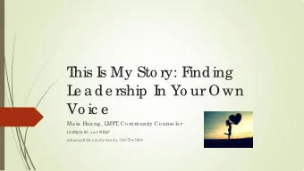 T  his I  s My Sto ry: F  inding  L  e a de rship I  n Yo ur Own  Vo ic e  Ma ia  Hua ng , L  MF  T