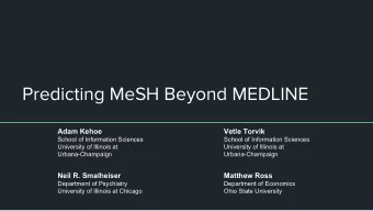 Predicting MeSH Beyond MEDLINE  Adam Kehoe  Vetle Torvik  School of Information Sciences  School of