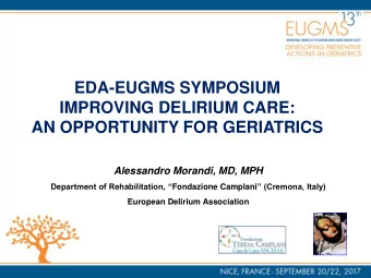 AN OPPORTUNITY FOR GERIATRICS  Alessandro Morandi, MD, MPH Department of Rehabilitation,
