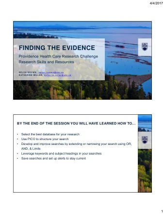 FINDING THE EVIDENCE  Providence Health Care Research Challenge  Research Skills and Resources H E