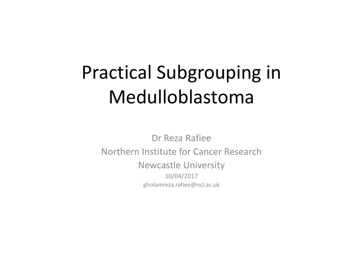 practical subgrouping in medulloblastoma
