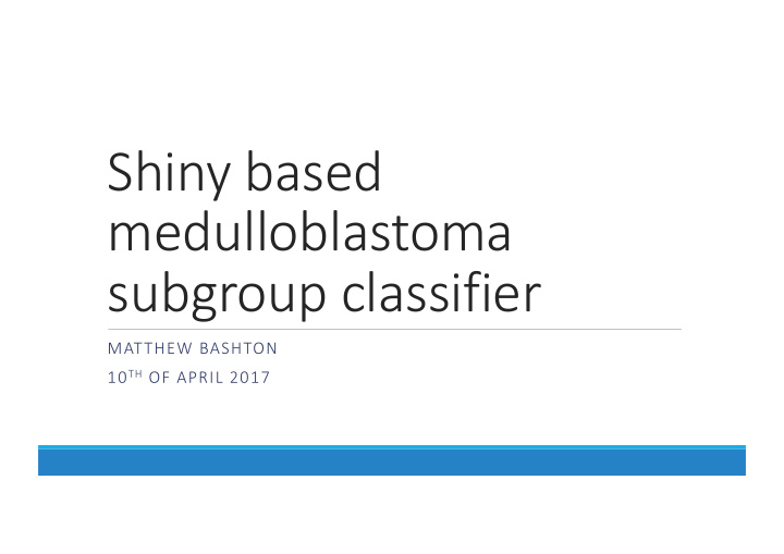 shiny based medulloblastoma subgroup classifier