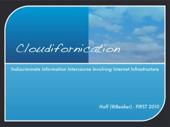 Cloudifornication  Indiscriminate Information Intercourse Involving Internet Infrastructure  Hoff