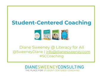 Student-Centered Coaching  Diane Sweeney @ Literacy for All  @SweeneyDiane | info@dianesweeney.com