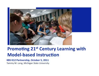 Promo%ng  21 st Century  Learning  with    Model-based  Instruc%on    KBS