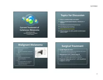 Topics for Discussion  What is a sentinel lymph node (SLN)?  Utility of sentinel lymph biopsies: