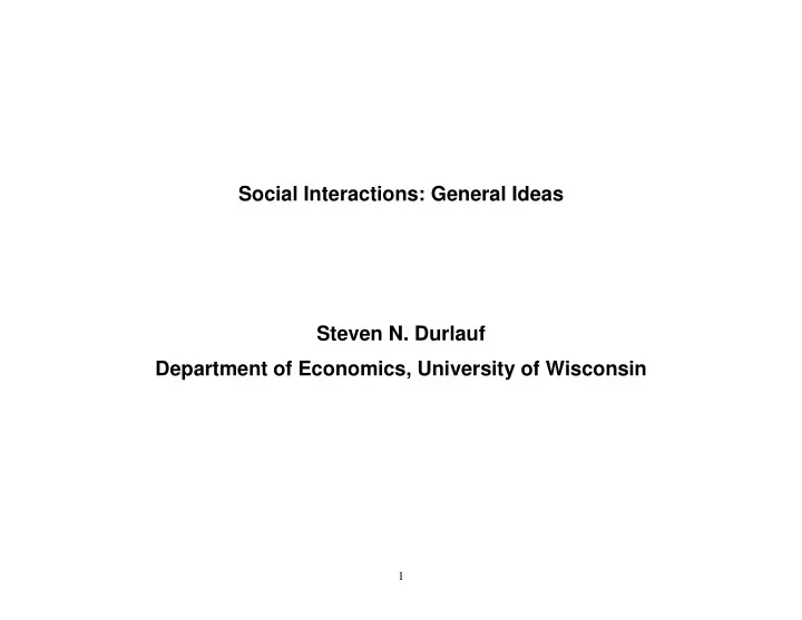 social interactions general ideas steven n durlauf