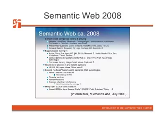 Semantic Web 2008  Se  a t c  eb  008  Semantic Web ca. 2008  S  ti W b  2008  Semantic Web