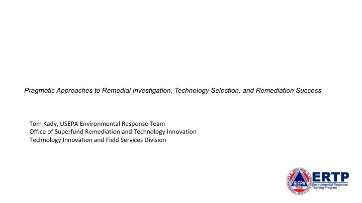 pragmatic approaches to remedial investigation technology