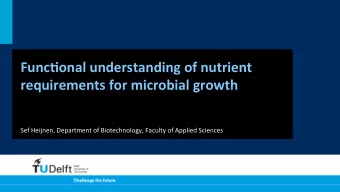 Func%onal  understanding  of  nutrient    requirements  for  microbial  growth