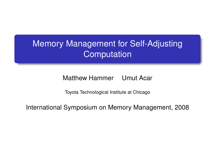 memory management for self adjusting computation