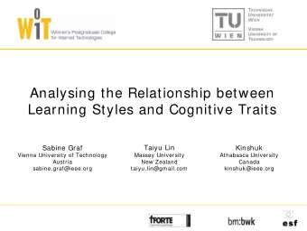 Analysing the Relationship between  Learning Styles and Cognitive Traits  Sabine Graf  Taiyu Lin