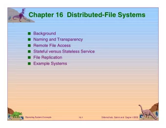 Chapter 16  Distributed-File Systems  Background  Naming and Transparency  Remote File