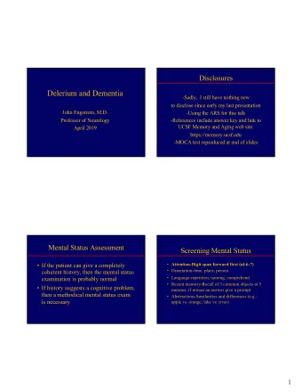 Delerium and Dementia  -Sadly,  I still have nothing new  to disclose since early my last