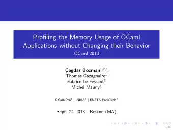 Profiling the Memory Usage of OCaml  Applications without Changing their Behavior  OCaml 2013