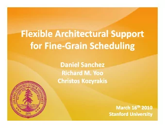 Flexible Flexible Architectural  Architectural Support  Support  for  for Fine Fine  Grain  rain