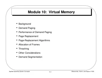 Module 10:  Virtual Memory  Background  Demand Paging  Performance of Demand Paging