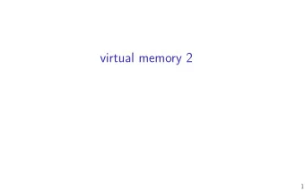 virtual memory 2  1  last time  page table: map from virtual to physical pages  omit parts of