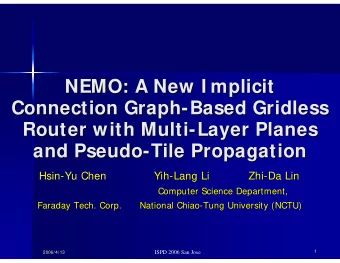 NEMO: A New I mplicit  NEMO: A New I mplicit  Connection Graph-  -Based  Based Gridless  Gridless