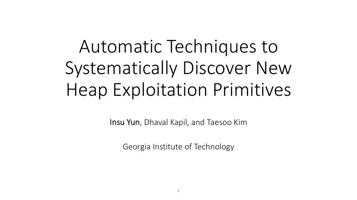 automatic techniques to systematically discover new heap