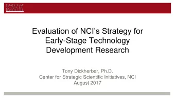 Early-Stage Technology  Development Research  Tony Dickherber, Ph.D.  Center for Strategic