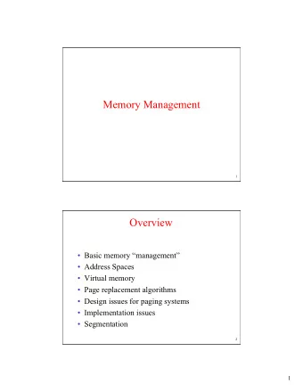 Memory Management  1  Overview  Basic memory management  Address Spaces  Virtual