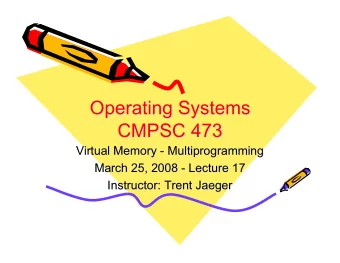 Operating Systems  Operating Systems  CMPSC 473  CMPSC 473  Virtual Memory  - Multiprogramming  -