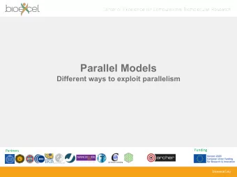 Parallel Models  Different ways to exploit parallelism  Funding  Partners  bioexcel.eu  Reusing
