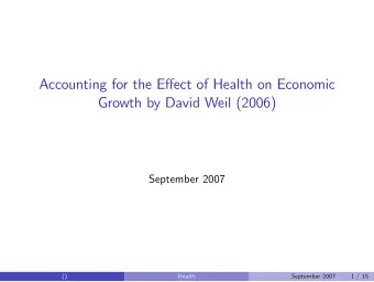 Accounting for the Eect of Health on Economic  Growth by David Weil (2006)  September 2007  ()
