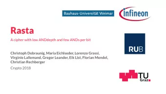 Rasta  A cipher with low ANDdepth and few ANDs per bit  Christoph Dobraunig, Maria Eichlseder,