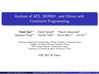 Analysis of AES, SKINNY, and Others with  Constraint Programming Siwei Sun 1 , 4 David Gerault 2