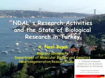 NDAL`s Research Activities  and the State of Biological  Research in Turkey  A. Nazl Baak
