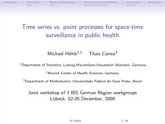 Time series vs. point processes for space-time  surveillance in public health ohle 1 , 2 Thais
