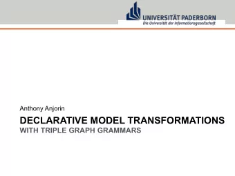 DECLARATIVE MODEL TRANSFORMATIONS  WITH TRIPLE GRAPH GRAMMARS  https://trello.com What is  bx