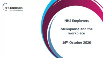 NHS Employers  Menopause and the  workplace 16 th October 2020  NHS Employers Health and Wellbeing