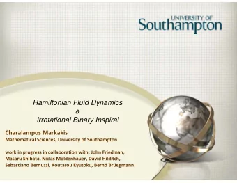 Hamiltonian Fluid Dynamics  &amp;  Irrotational Binary Inspiral  Charalampos Markakis Mathematical