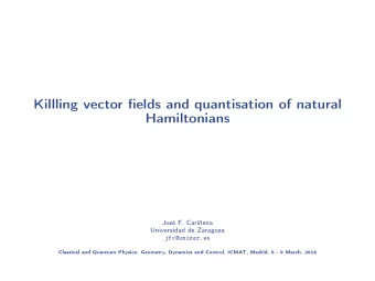 Killling vector fields and quantisation of natural  Hamiltonians  Jos F. Cariena  Universidad