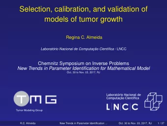 Selection, calibration, and validation of  models of tumor growth  Regina C. Almeida Laboratrio