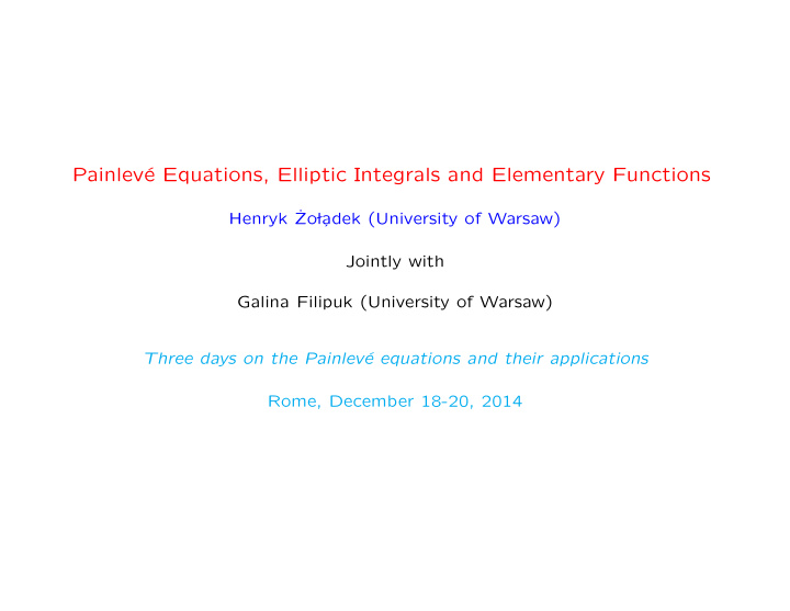 painlev e equations elliptic integrals and elementary