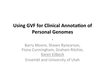 Using  GVF  for  Clinical  Annota3on  of   Personal  Genomes   .