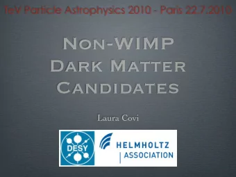 Non-WIMP  Dark Matter  Candidates  Laura Covi  Outline  Introduction &amp; DM (gravitational)