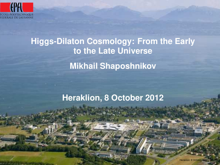 higgs dilaton cosmology from the early to the late