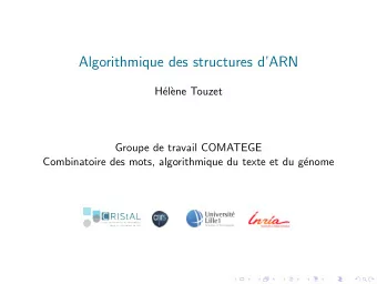 Algorithmique des structures dARN  H  el`  ene Touzet  Groupe de travail COMATEGE