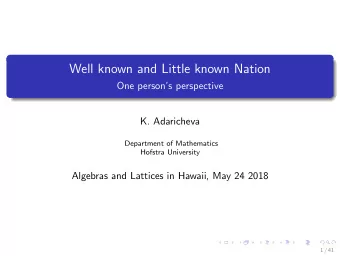 Well known and Little known Nation  One persons perspective  K. Adaricheva  Department of