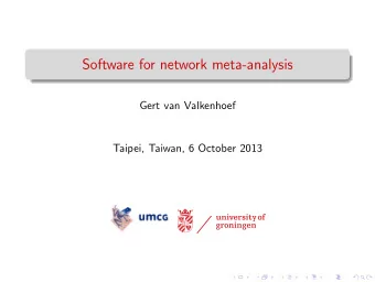 Software for network meta-analysis  Gert van Valkenhoef  Taipei, Taiwan, 6 October 2013