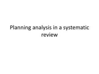 review  Writing analysis section of the  protocol  Which study designs are appropriate to