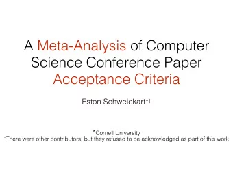 A Meta-Analysis of Computer  Science Conference Paper  Acceptance Criteria Eston Schweickart *