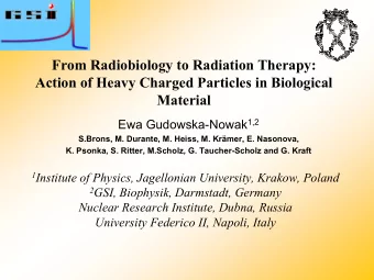 From Radiobiology to Radiation Therapy:  Action of Heavy Charged Particles in Biological  Material