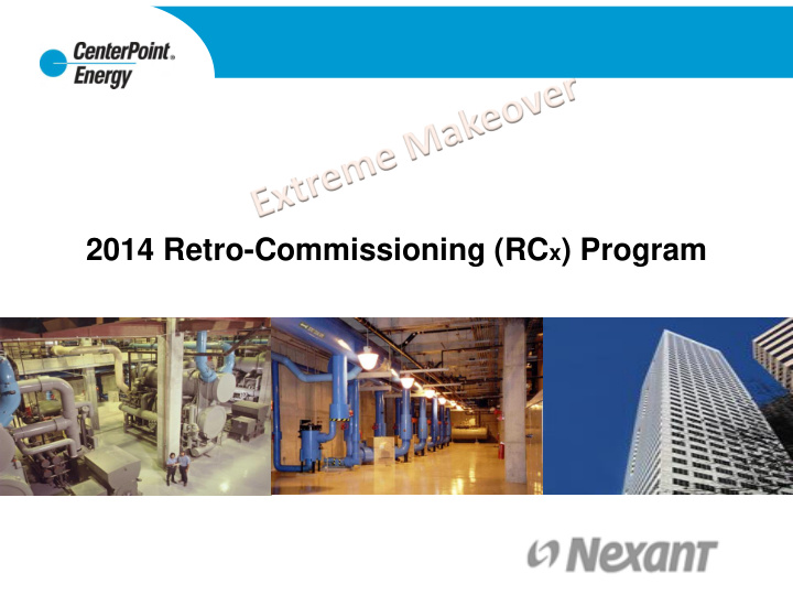 2014 retro commissioning rc x program rc x staff