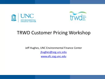 TRWD Customer Pricing Workshop  Jeff Hughes, UNC Environmental Finance Center  jhughes@sog.unc.edu